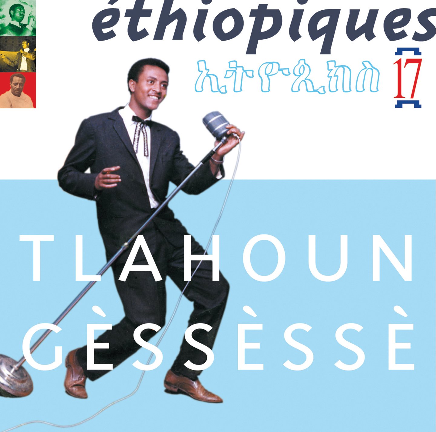 Tlahoun Gèssèssè ‎– Éthiopiques 17: Tlahoun Gèssèssè