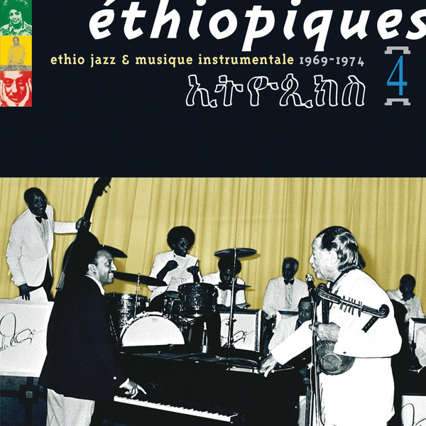 Mulatu Astatqé ‎– Éthiopiques 4: Ethio Jazz & Musique Instrumentale 1969-1974